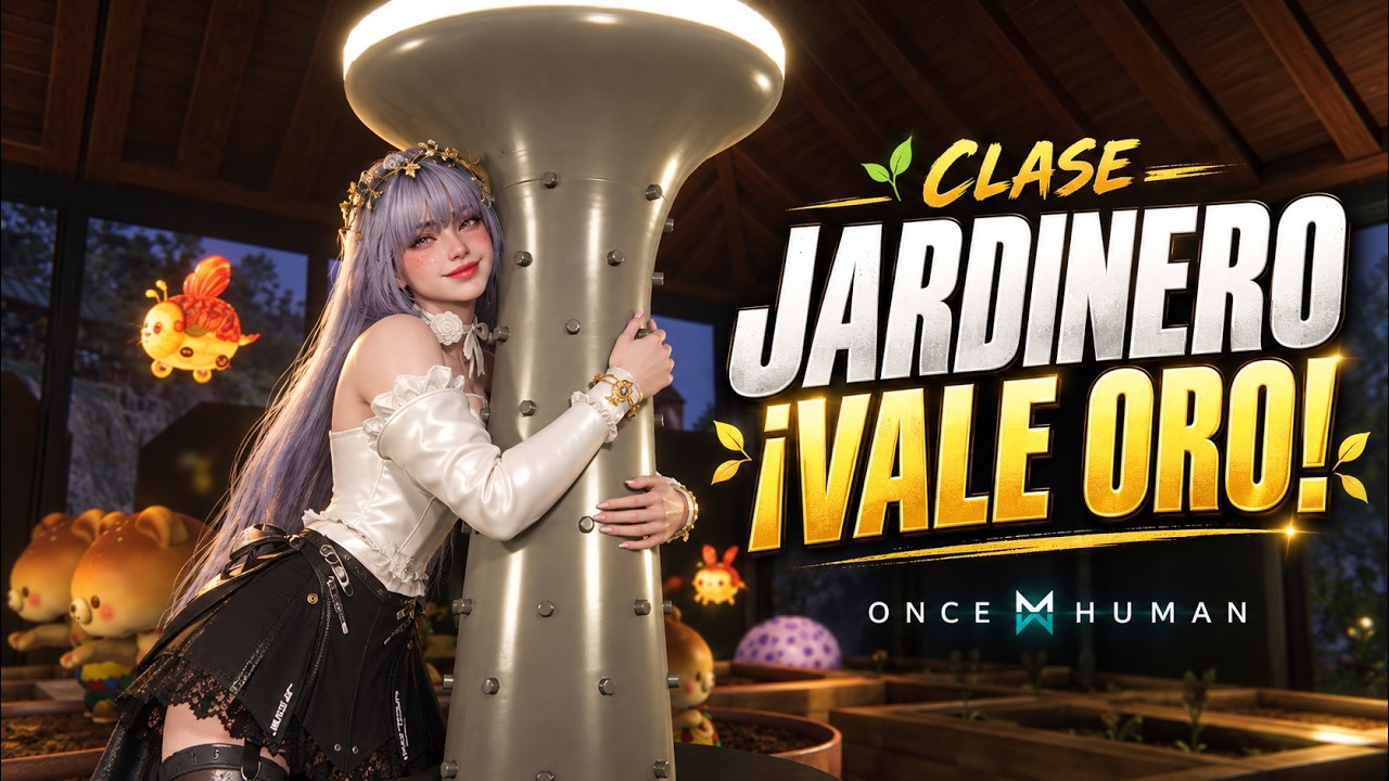 ¡La clase JARDINERO vale ORO! 🌱 Descubre su utilidad en Once Human