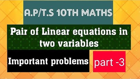 A.P/T.S 10th Maths- Pair of linear equations in two variables - Important problems- part-3