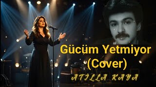 Atilla Kaya - Gücüm Yetmiyor Suno Ai Ile Yeniden Yorumlandı (Duygusal Arabesk Cover) 🔥