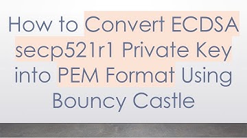 How to Convert ECDSA secp521r1 Private Key into PEM Format Using Bouncy Castle