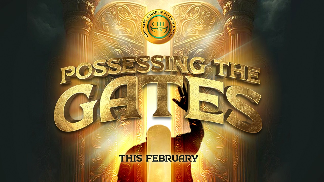 Possessing the Gates - Pastor Stephen Tetteh Oyimer