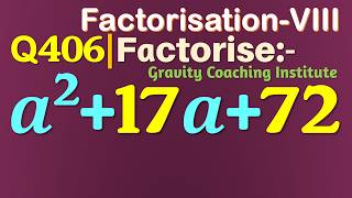 Q406 | Factorise a^2+17a+72 | Factorise a square + 17a + 72 | Factorise a2 + 17a +72 | Factorisation