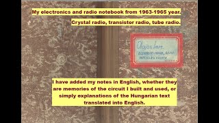 My electronics and radio notebook from 19631965 year WITH MY ENGLISH NOTES.Crystal,Tube,Transistor,