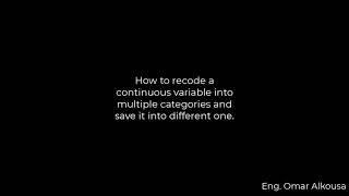 Lecture 02 - Video 02: Recoding a continuous variable into multiple categories