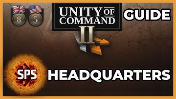 Unity of Command II - HEADQUARTERS - Everything You Need To Know - Guide and Explanation