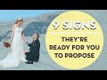 9 Signs They're Ready for You to Propose | Proposal Tips