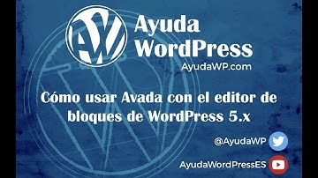 Avada y el editor de bloques Gutenberg de WordPress 5.x