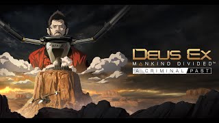 Deus Ex: Mankind Divided – Criminal Past Menu Briefing Theme