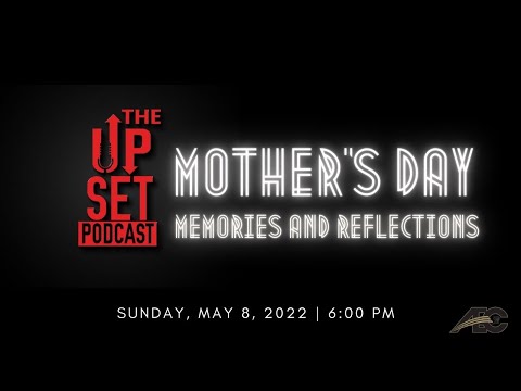 The Up Set Podcast:  "Mothers, Moms and Mommies"
