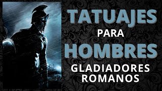 Tatuajes para hombres de GLADIADORES ROMANOS / Golden Tattoo