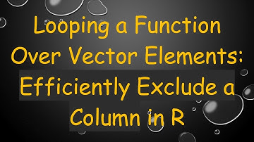Looping a Function Over Vector Elements: Efficiently Exclude a Column in R