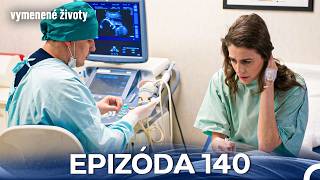 Vymenené Životy Epizóda 140 (Slovenský Dabing)