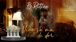 B.Piticu - Vino sa ma scapi de dor ( Official Video ) Banca De Manele ❤️‍🔥