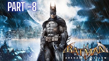 Batman: Arkham Asylum GOTY Edition Gameplay Walkthrough Part 8 [1080P 60FPS PC] - No Commentary