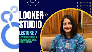 Looker Studio Lecture 07 | Applying Filters & Customizing Data Visualization