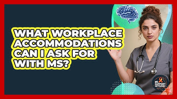 What Workplace Accommodations Can I Ask For With MS?