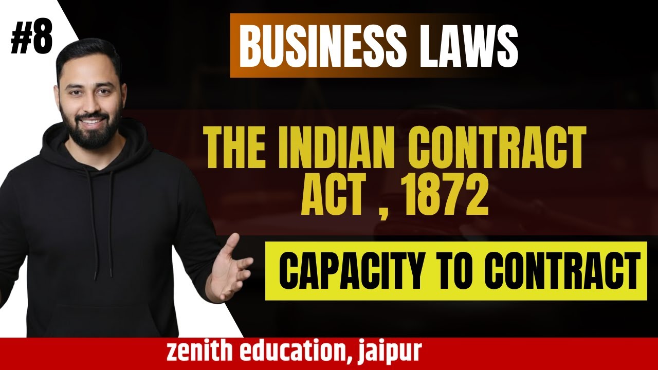 🔥Indian Contract Act, 1872 | Capacity to Contract | Business Laws | Legal Aspects of Business