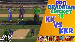 PSL Vs IPL | Karachi Kings VS Kolkata Knight Riders - Don Bradman Cricket 14 - Gameplay #2