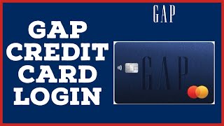Gap Credit Card Login: How To Sign In Gap Credit Card Online 2022?
