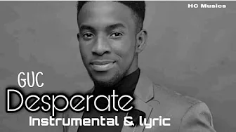 Desperate - Minister GUC Karaoke (instrumental + lyric) Desperate - Minister GUC Karaoke (instrumental + lyric)