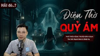 Điện Thờ Quỷ Ám - Truyện Ma Có Thật Về Báo Ứng Lòng Tham Mc Đình Soạn Kể Nghe RỢN