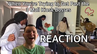Bmanlegoboy reacts to When You’re Trying to Get Past the 3 Mall Kiosk Bosses