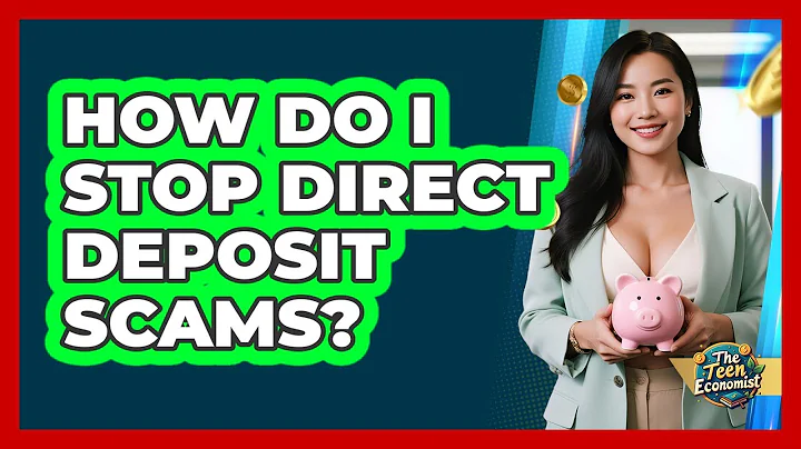 How Do I Stop Direct Deposit Scams? - The Teen Economist
