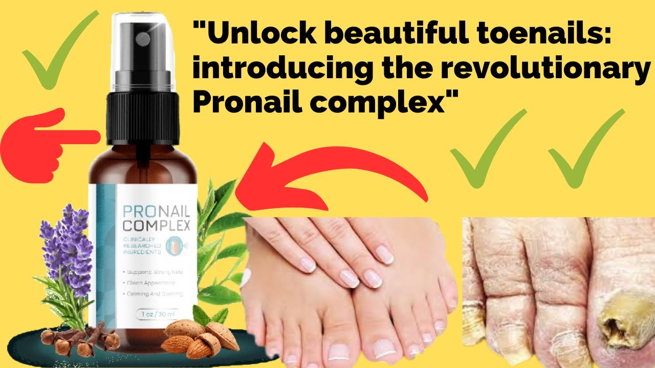 Unlock beautiful toenails  introducing the revolutionary Pronail complex