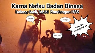 Karna Nafsu Badan Binasa (1) wayang kulit banjar  dalang saidi tabihi HSS #wayang #wayangkulit 