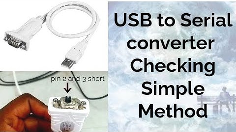 how to check usb to serial converter works or not