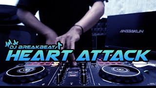 DJ HEART ATTACK BREAKBEAT FULL BASS TERBARU