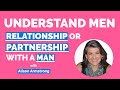 Alison Armstrong-Understand Men-Relationship vrs. Partnership With A Man (Advice For Women)