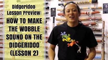 How to make the wobble sound on the didgeridoo (lesson 2) - Didgeridoo Lesson Preview