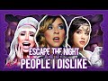 Escape the Night, but it’s a cast full of PEOPLE I DISLIKE!