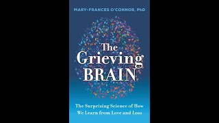 Mary Frances O’Connor: The Grieving Brain