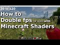 How to Double fps with Minecraft Shaders!