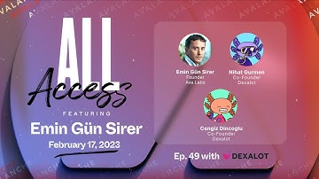 All Access with Emin Gün Sirer and the Dexalot Founders - Ep. 49