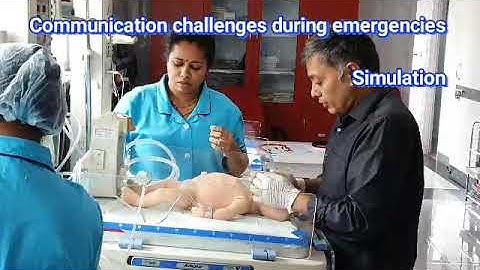 Communication challenges during emergencies- Closed loop communication