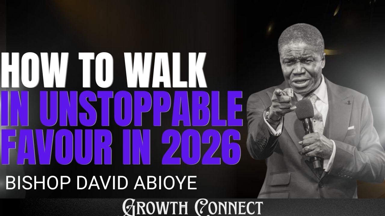 HOW TO WALK IN UNSTOPPABLE FAVOUR IN 2026 || BISHOP DAVID ABIOYE