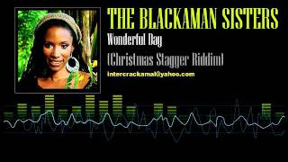 Miniatura del video "The Blackman Sisters - Wonderful Day (Christmas Stagger Riddim)"