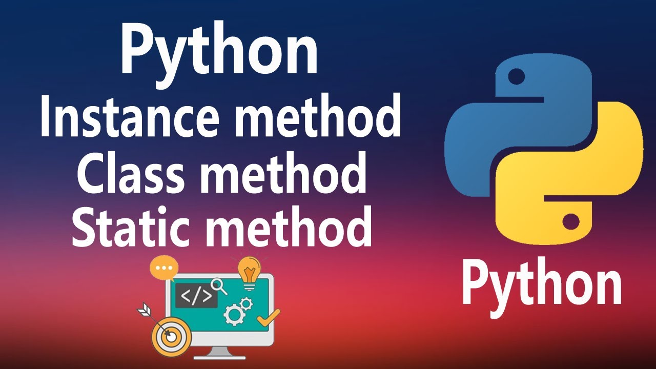 #25 - (Oop) Instance Method, Class Method  Static Method In Python