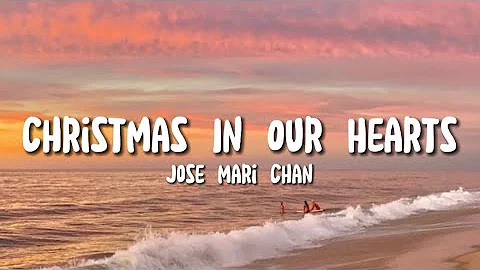 Jose Mari Chan - Christmas In Our Hearts (Lyrics)