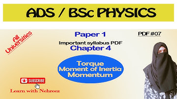 ADS/BSc Physics |Paper 1 | Torque, Moment of Inertia & Momentum| PDF#6  | Notes | Learn with Nehreez