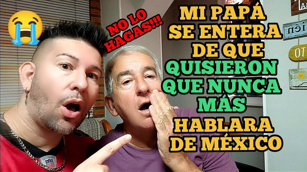 MI PAPÁ se SORPRENDE con ÉSTA NOTICIA de MÉXICO
