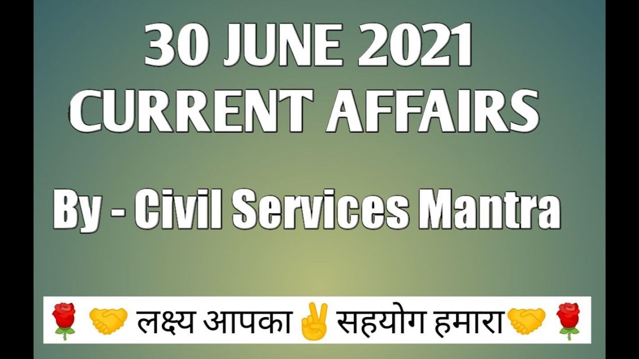 30 June 2021 | Daily Current Affairs | News Analysis | By Civil Services Mantra