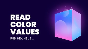 How to Read Color Values (RGB, HEX, HSL and ...)