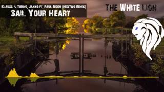 Klauss & Turino, Jakko ft. Paul Aiden - Sail Your Heart (NexTwo Remix)