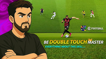 DOUBLE TOUCH Breakdown in 6 Minutes ... eFOOTBALL