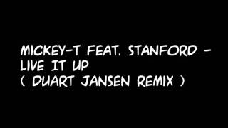 Mickey-T Feat. Stanford - Live it Up ( Duart Jansen Remix )