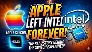 Why Apple Left Intel Forever | The Real Story Behind Apple Silicon Explained